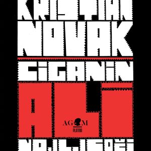 VODIČ KROZ SUVREMENU HRVATSKU KNJIŽEVNOST – Kristijan Novak: Ciganin ali najljepši