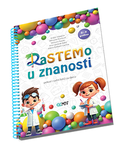 RaSTEMo u znanosti-rad.listići - pokusi i radni listići za djecu od 3 do 8 godina